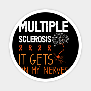 It Get On My Nerves Multiple Sclerosis Awareness Magnet